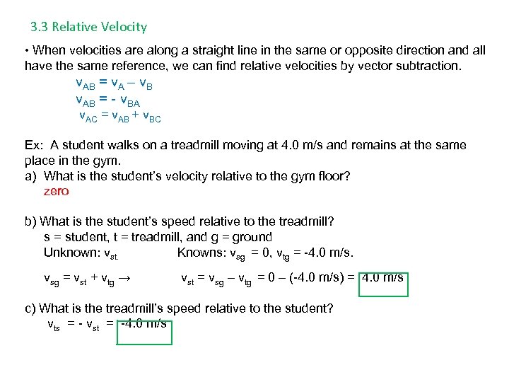 3. 3 Relative Velocity • When velocities are along a straight line in the