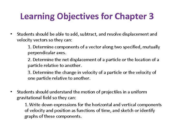 Learning Objectives for Chapter 3 • Students should be able to add, subtract, and