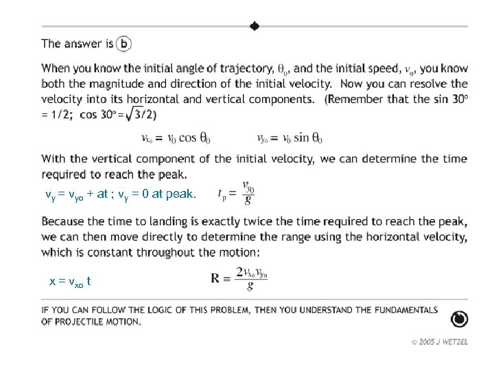 vy = vyo + at ; vy = 0 at peak. x = vxo