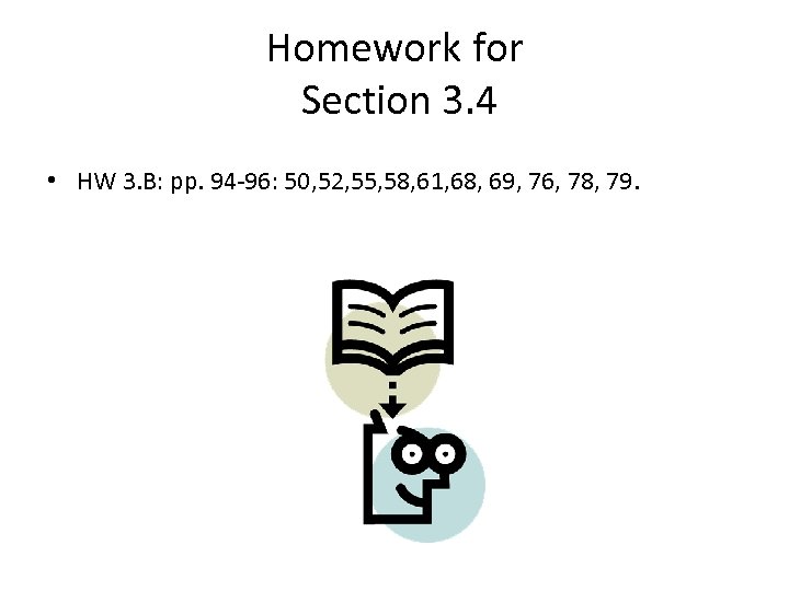 Homework for Section 3. 4 • HW 3. B: pp. 94 -96: 50, 52,