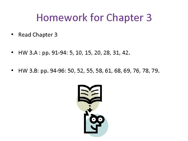 Homework for Chapter 3 • Read Chapter 3 • HW 3. A : pp.