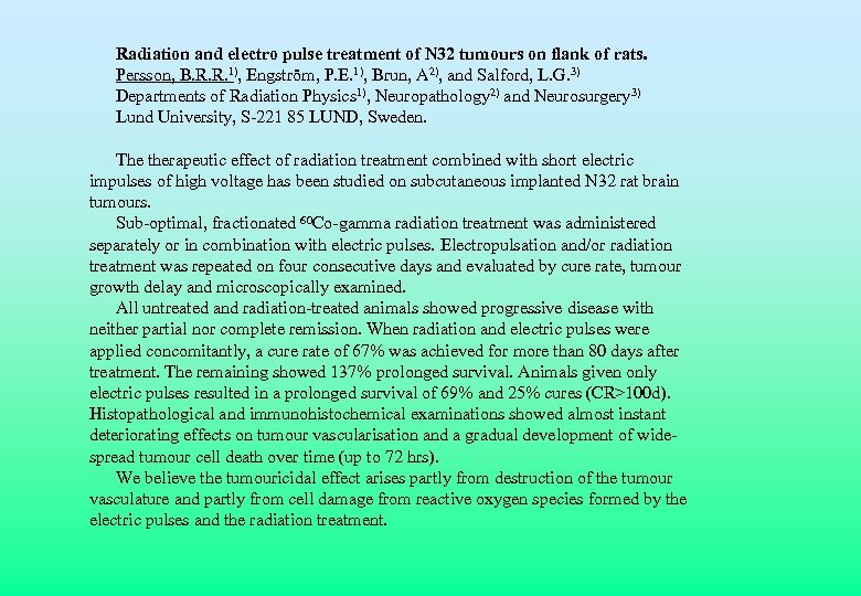 Radiation and electro pulse treatment of N 32 tumours on flank of rats. Persson,