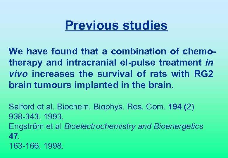 Previous studies We have found that a combination of chemotherapy and intracranial el-pulse treatment