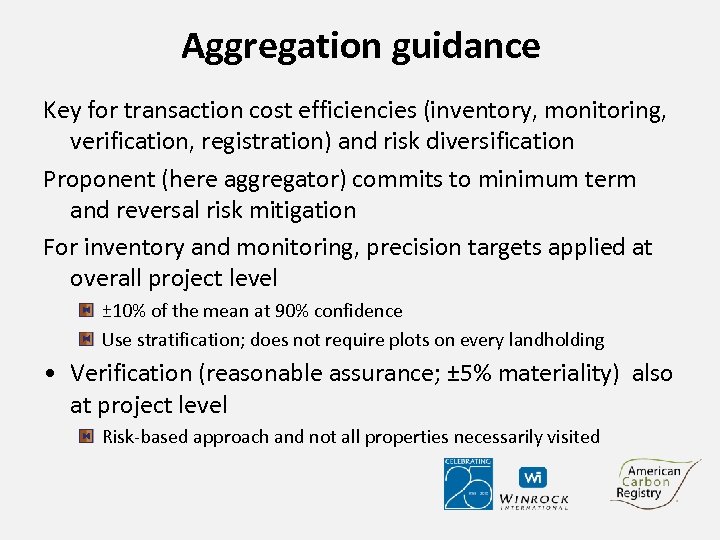 Aggregation guidance Key for transaction cost efficiencies (inventory, monitoring, verification, registration) and risk diversification