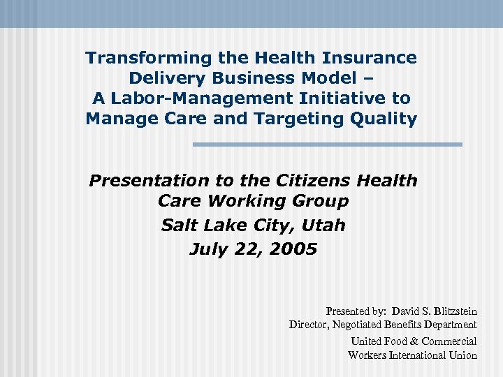 Transforming the Health Insurance Delivery Business Model – A Labor-Management Initiative to Manage Care