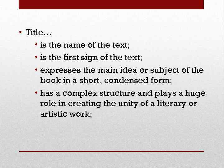  • Title… • is the name of the text; • is the first