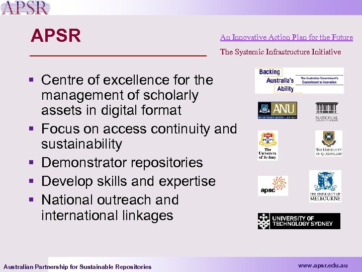 APSR An Innovative Action Plan for the Future The Systemic Infrastructure Initiative § Centre