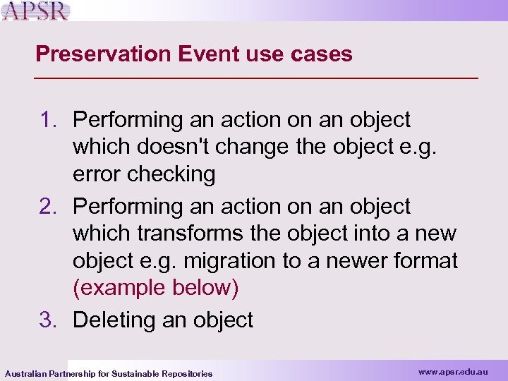 Preservation Event use cases 1. Performing an action on an object which doesn't change