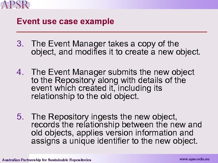 Event use case example 3. The Event Manager takes a copy of the object,