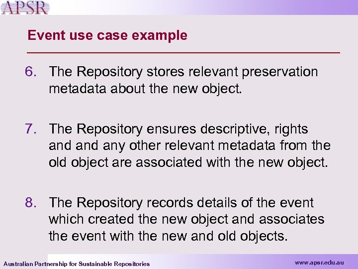 Event use case example 6. The Repository stores relevant preservation metadata about the new