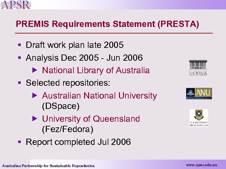 PREMIS Requirements Statement (PRESTA) § Draft work plan late 2005 § Analysis Dec 2005
