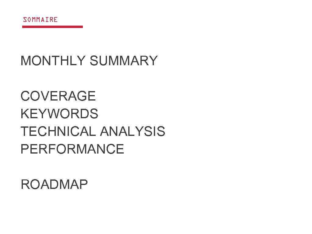 SOMMAIRE MONTHLY SUMMARY COVERAGE KEYWORDS TECHNICAL ANALYSIS PERFORMANCE ROADMAP 