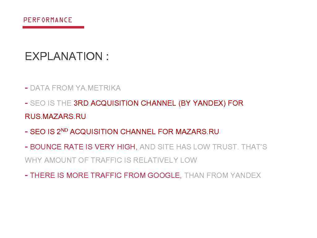 PERFORMANCE EXPLANATION : - DATA FROM YA. METRIKA - SEO IS THE 3 RD