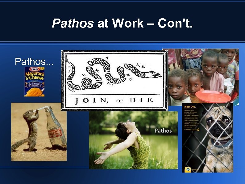 Pathos at Work – Con't. Pathos. . . 