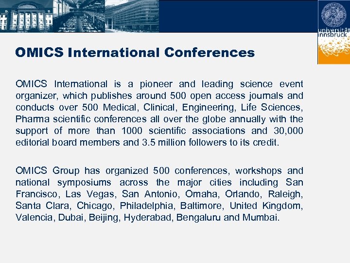 OMICS International Conferences OMICS International is a pioneer and leading science event organizer, which