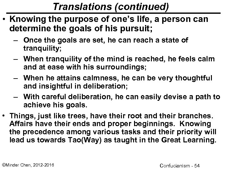 Translations (continued) • Knowing the purpose of one’s life, a person can determine the