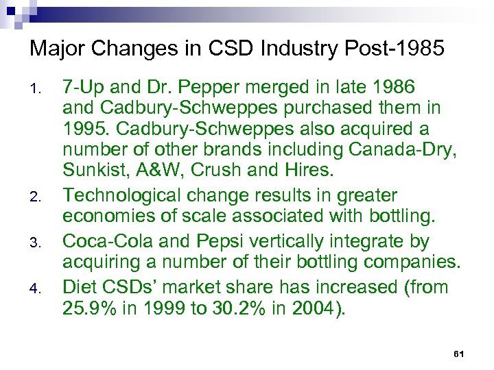 Major Changes in CSD Industry Post-1985 1. 2. 3. 4. 7 -Up and Dr.