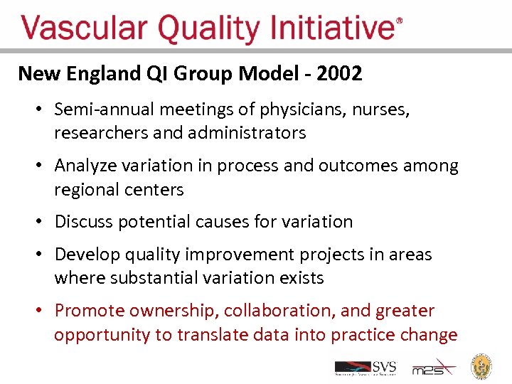 New England QI Group Model - 2002 • Semi-annual meetings of physicians, nurses, researchers