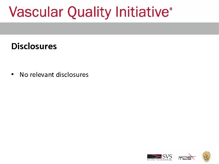 Disclosures • No relevant disclosures 