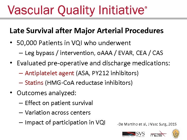 Late Survival after Major Arterial Procedures • 50, 000 Patients in VQI who underwent