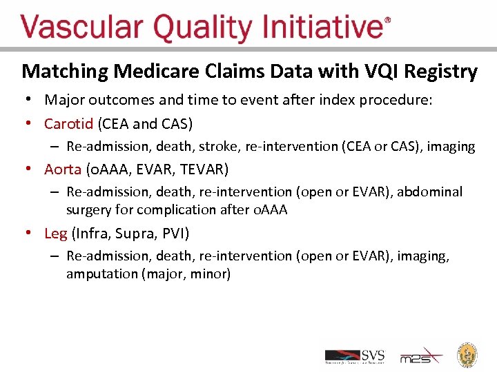 Matching Medicare Claims Data with VQI Registry • Major outcomes and time to event