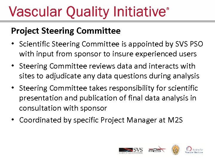 Project Steering Committee • Scientific Steering Committee is appointed by SVS PSO with input