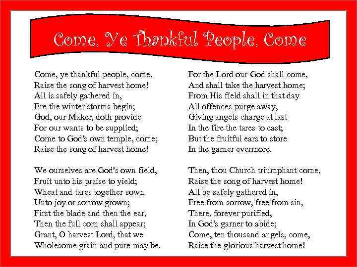 Come, Ye Thankful People, Come, ye thankful people, come, Raise the song of harvest