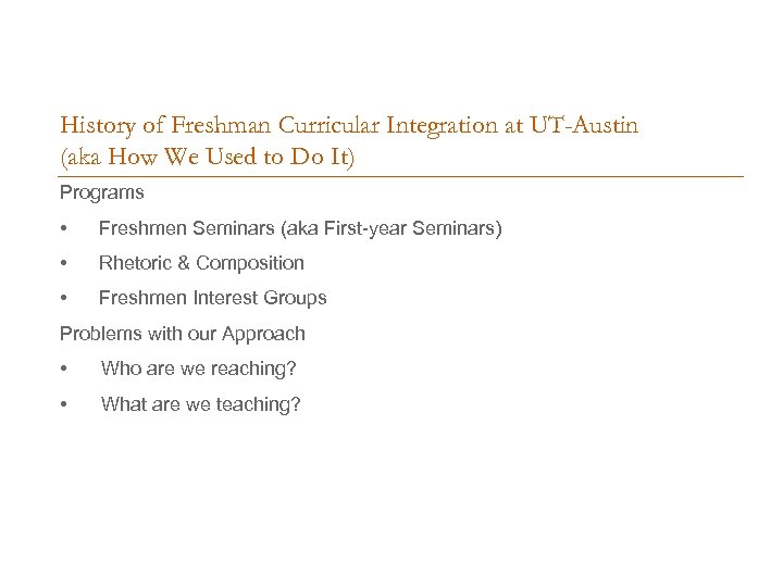 History of Freshman Curricular Integration at UT-Austin (aka How We Used to Do It)