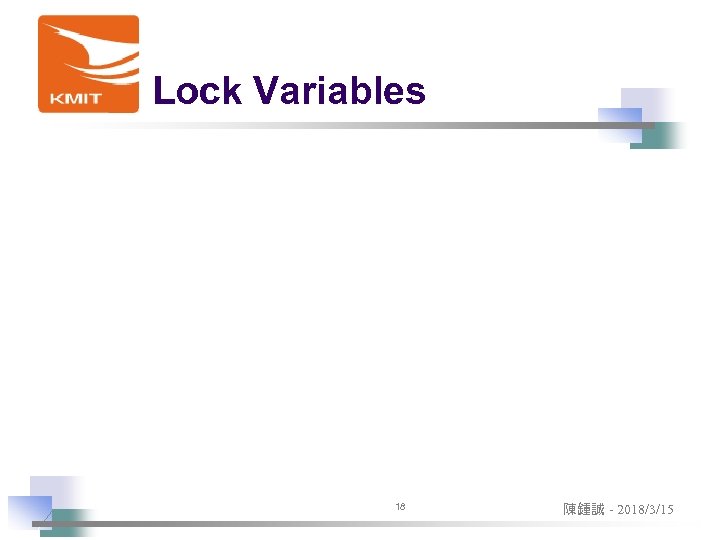 Lock Variables 18 陳鍾誠 - 2018/3/15 