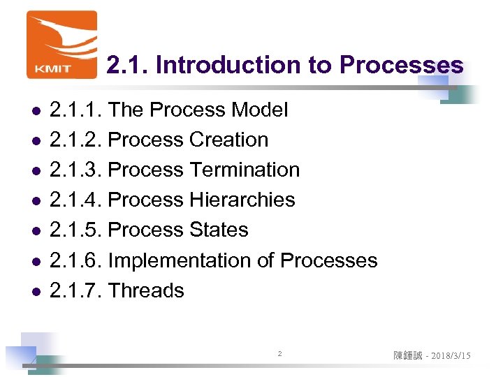 2. 1. Introduction to Processes l l l l 2. 1. 1. The Process