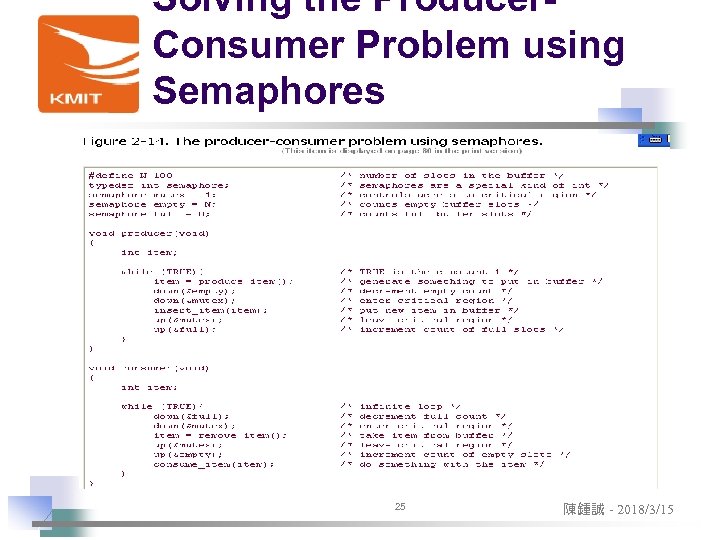 Solving the Producer. Consumer Problem using Semaphores 25 陳鍾誠 - 2018/3/15 