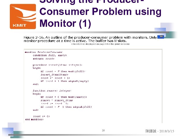 Solving the Producer. Consumer Problem using Monitor (1) 28 陳鍾誠 - 2018/3/15 