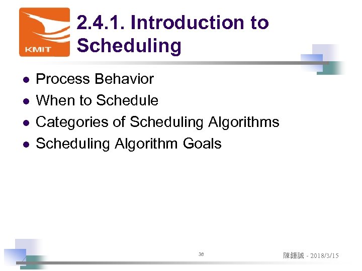 2. 4. 1. Introduction to Scheduling l l Process Behavior When to Schedule Categories