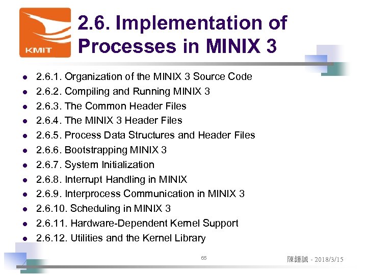 2. 6. Implementation of Processes in MINIX 3 l l l 2. 6. 1.