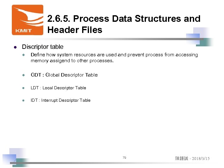 2. 6. 5. Process Data Structures and Header Files l Discriptor table l Define