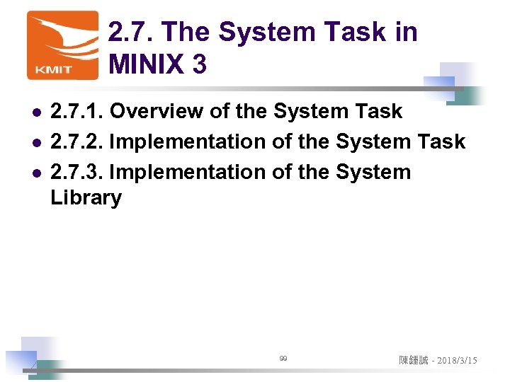 2. 7. The System Task in MINIX 3 l l l 2. 7. 1.