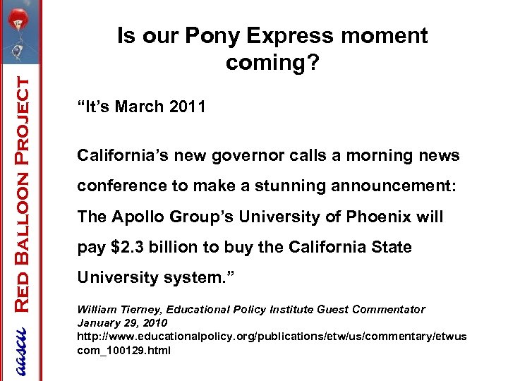 Red Balloon Project Is our Pony Express moment coming? “It’s March 2011 California’s new