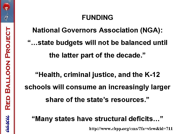 Red Balloon Project FUNDING National Governors Association (NGA): “…state budgets will not be balanced