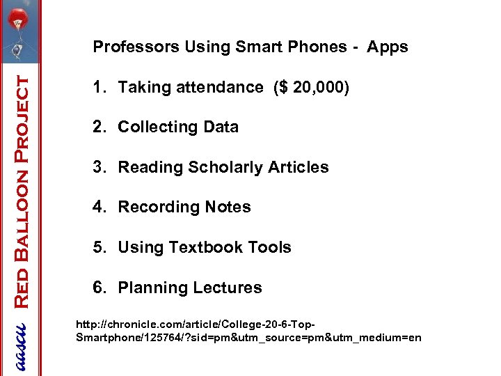 Red Balloon Project Professors Using Smart Phones - Apps 1. Taking attendance ($ 20,