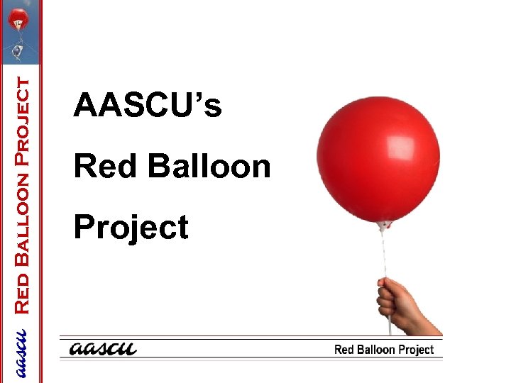 Red Balloon Project AASCU’s Red Balloon Project 