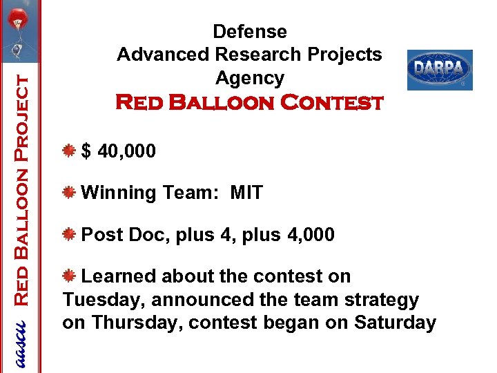 Red Balloon Project Defense Advanced Research Projects Agency Red Balloon Contest $ 40, 000