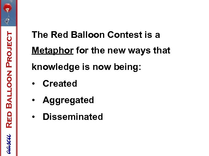 Red Balloon Project The Red Balloon Contest is a Metaphor for the new ways