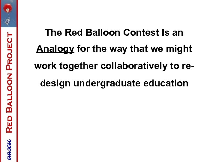 Red Balloon Project The Red Balloon Contest Is an Analogy for the way that