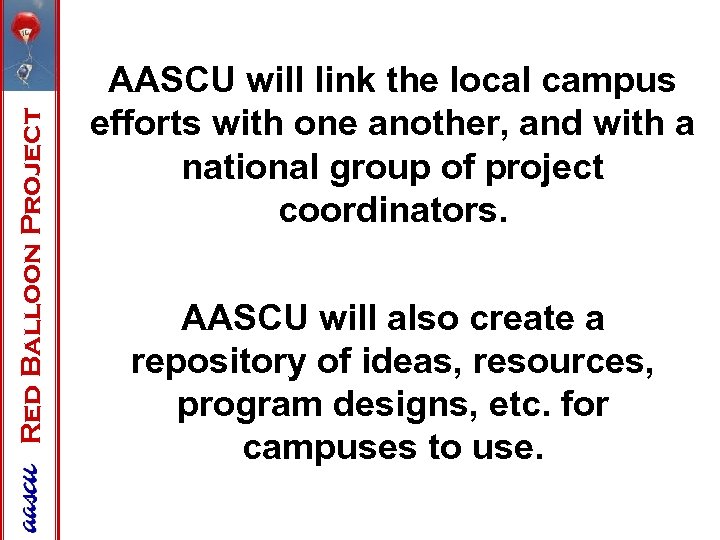 Red Balloon Project AASCU will link the local campus efforts with one another, and