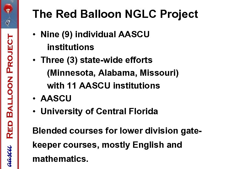 Red Balloon Project The Red Balloon NGLC Project • Nine (9) individual AASCU institutions