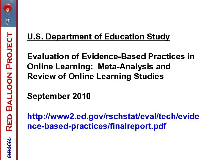 Red Balloon Project U. S. Department of Education Study Evaluation of Evidence-Based Practices in