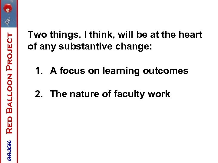 Red Balloon Project Two things, I think, will be at the heart of any