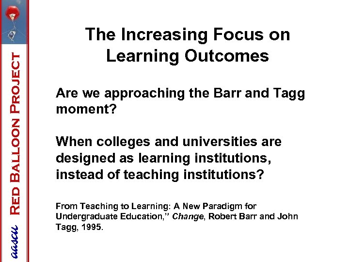 Red Balloon Project The Increasing Focus on Learning Outcomes Are we approaching the Barr