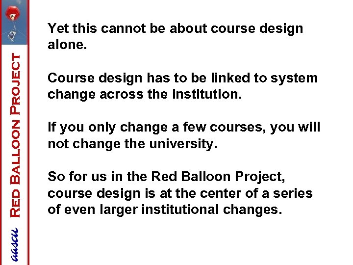 Red Balloon Project Yet this cannot be about course design alone. Course design has