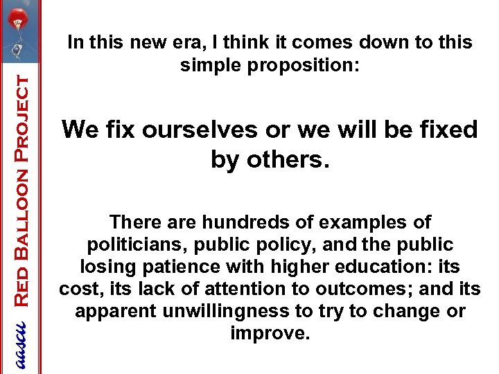 Red Balloon Project In this new era, I think it comes down to this